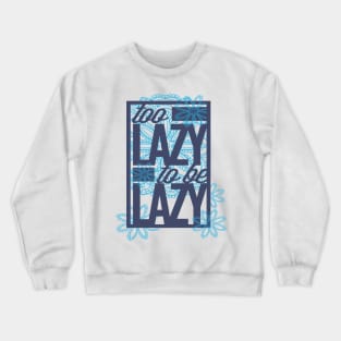 The Lazy Tee Crewneck Sweatshirt